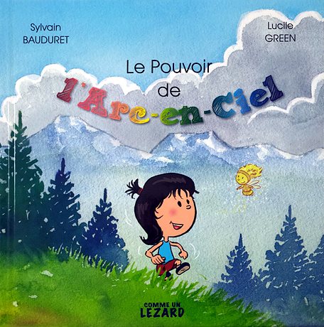 Couverture de l’album « Le Pouvoir de l’Arc-en-ciel » — une enfant court dans un pré devant des montagnes, accompagnée d’une petite fée